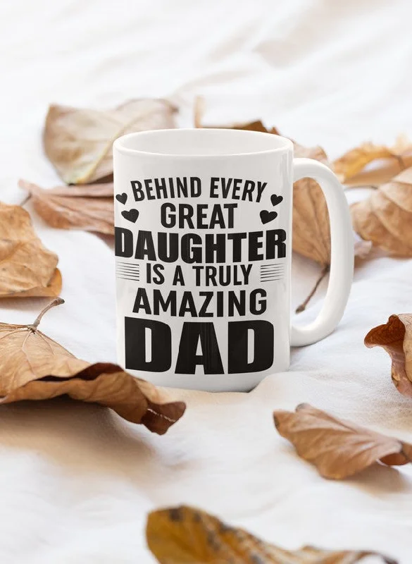 Behind Every Great Daughter Mug