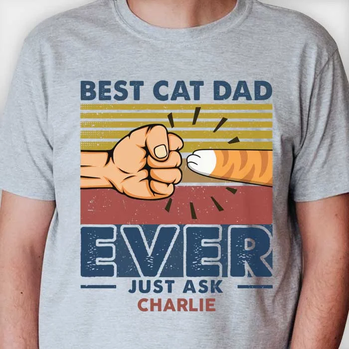 Best Cat Dad Ever Fist Bump - Gift For Dad, Personalized Unisex T-Shirt