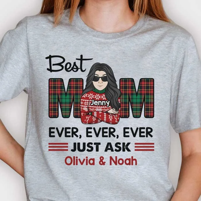 Best Dad/Mom Ever Ever Ever Just Ask - Personalized Unisex T-shirt, Hoodie, Sweatshirt