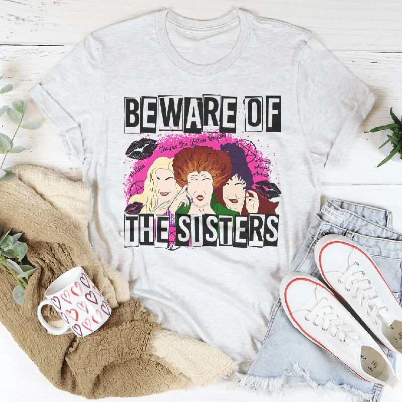 Beware Of The Sisters Tee