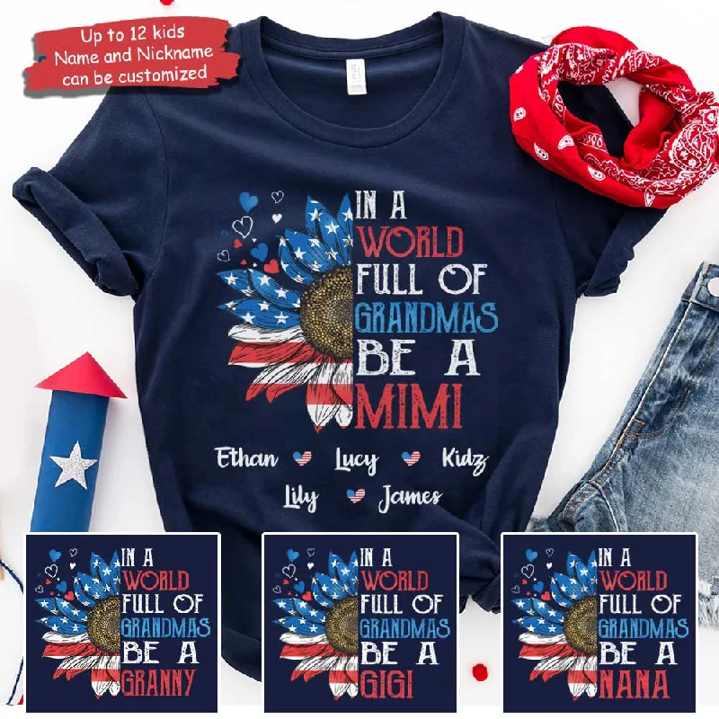 In A World Full Of Grandmas Be A Mimi - Gift For 4th Of July - Personalized Unisex T-Shirt