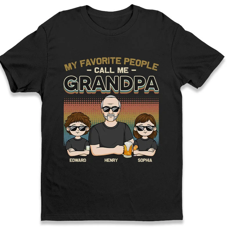 My Favorite People Call Me Grandpa - Family Personalized Custom Unisex T-shirt, Hoodie, Sweatshirt - Gift For Grandpa, Dad