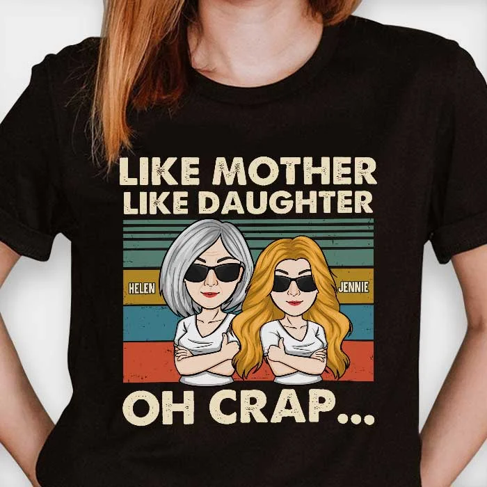 Oh Crap Like Mother Like Daughter - Personalized Unisex T-Shirt, Hoodie - Gift For Mom