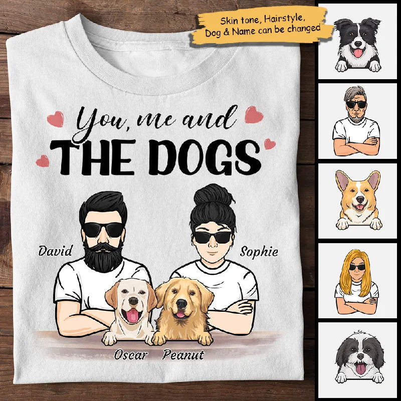 You, Me And The Dogs - Personalized Unisex T-Shirt