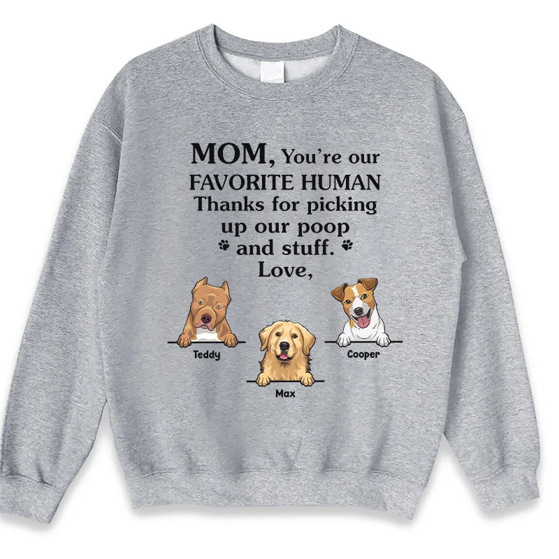 You're My Favorite Human Being - Dog Personalized Custom Unisex T-shirt, Hoodie, Sweatshirt - Father's Day, Mother's Day, Gift For Pet Owners, Pet Lovers